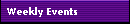 Weekly Events